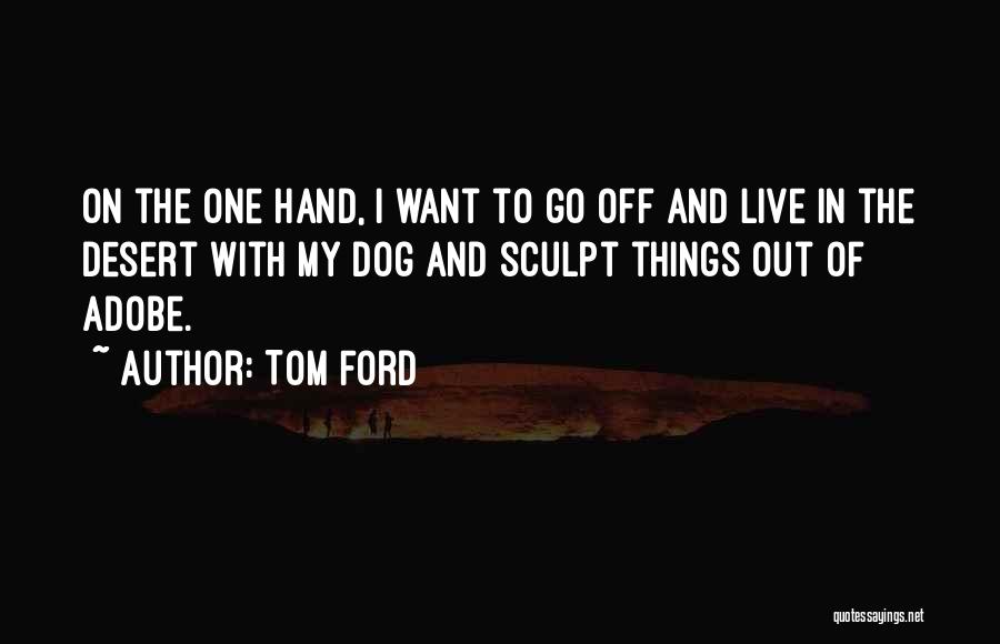 Sculpt Quotes By Tom Ford