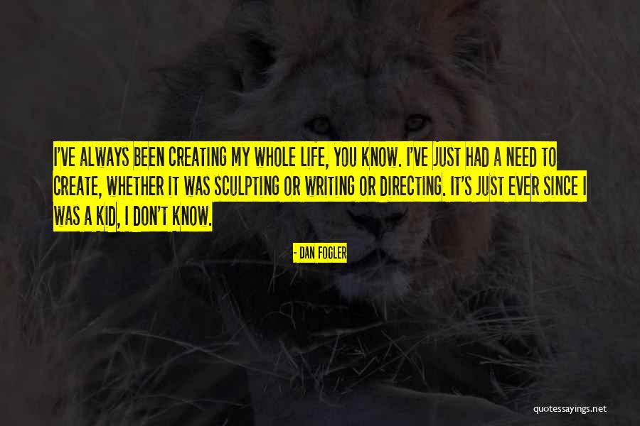 Sculpting Life Quotes By Dan Fogler Sculpting Life Quotes By Dan Fogler