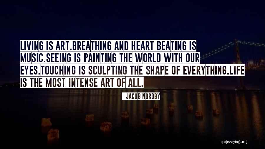 Sculpting Life Quotes By Jacob Nordby