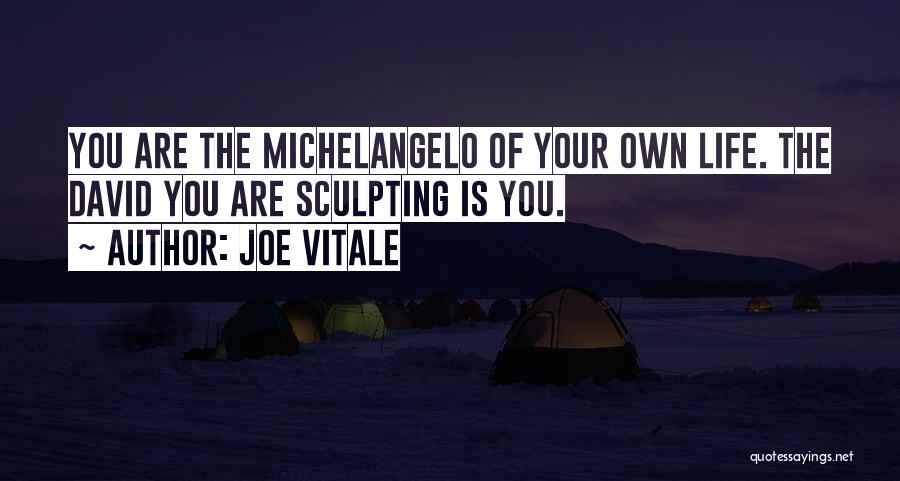 Sculpting Life Quotes By Joe Vitale