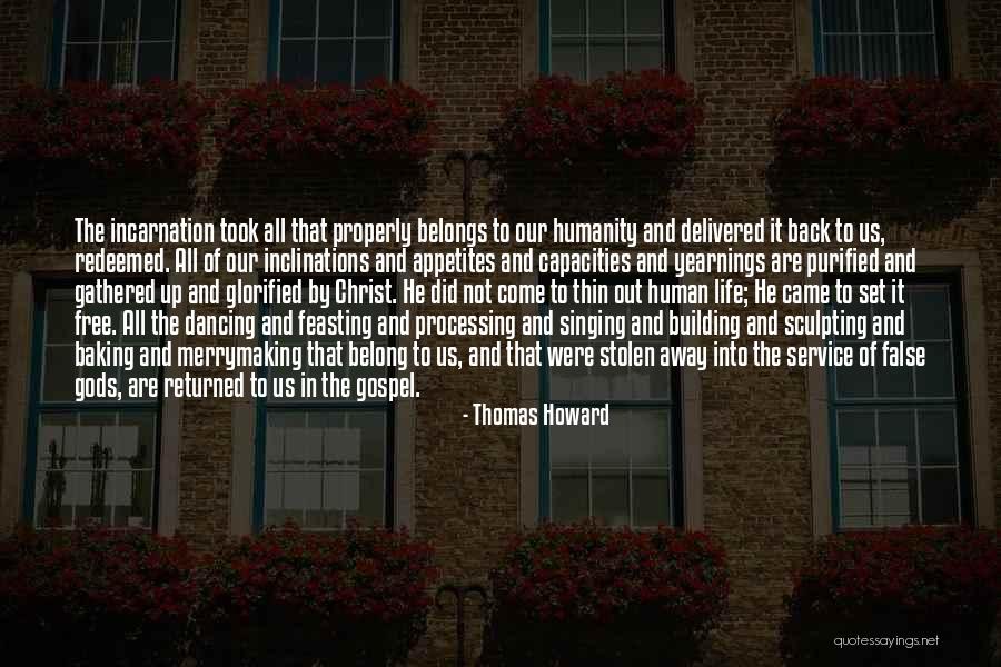 Sculpting Life Quotes By Thomas Howard