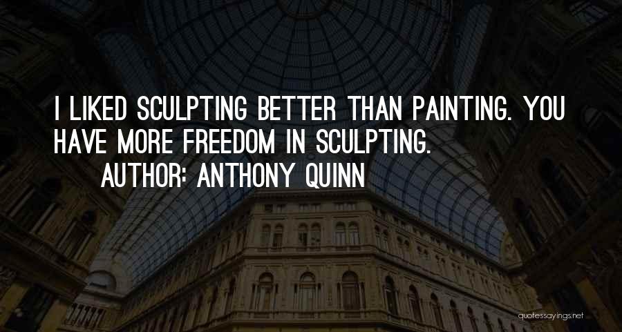 Sculpting Quotes By Anthony Quinn