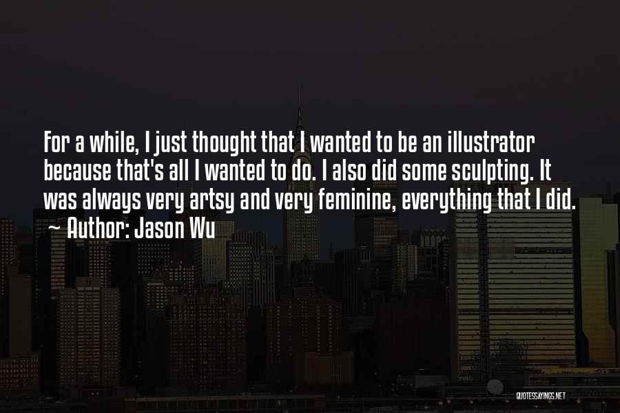 Sculpting Quotes By Jason Wu