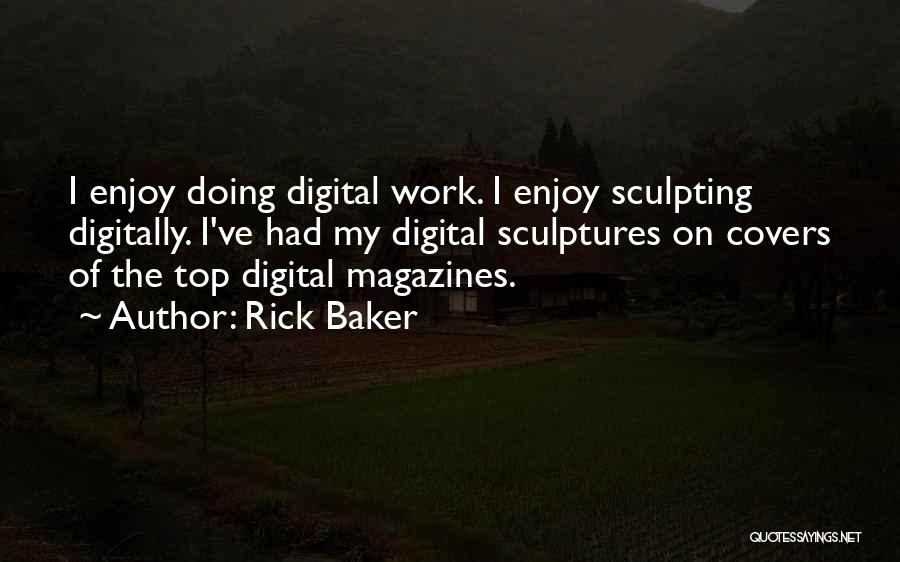 Sculpting Quotes By Rick Baker