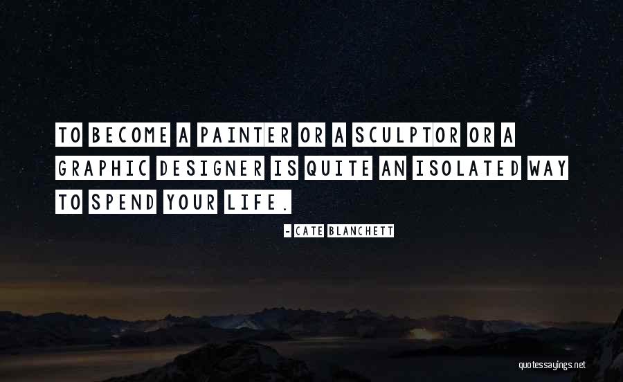 Sculptor Quotes By Cate Blanchett Sculptor Quotes By Cate Blanchett