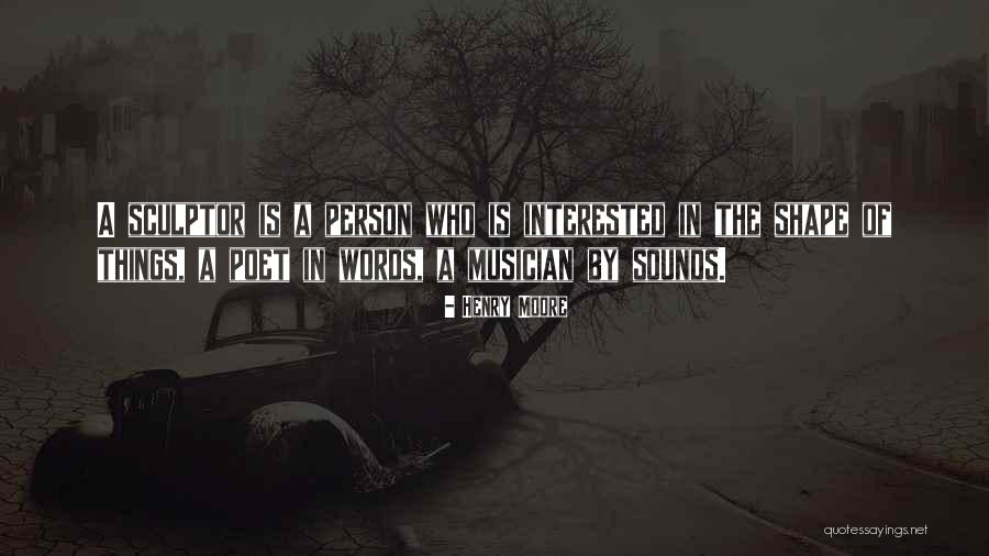 Sculptor Quotes By Henry Moore Sculptor Quotes By Henry Moore