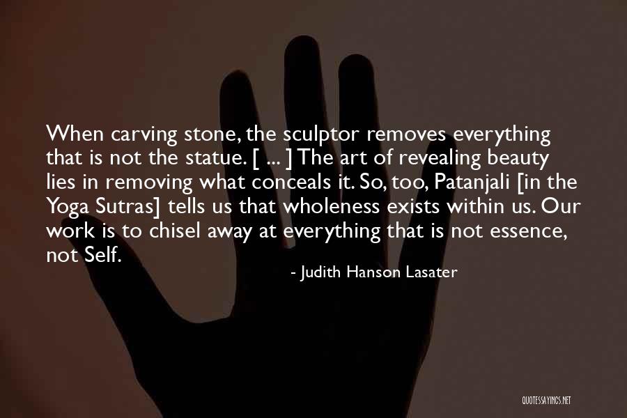 Sculptor Quotes By Judith Hanson Lasater Sculptor Quotes By Judith Hanson Lasater