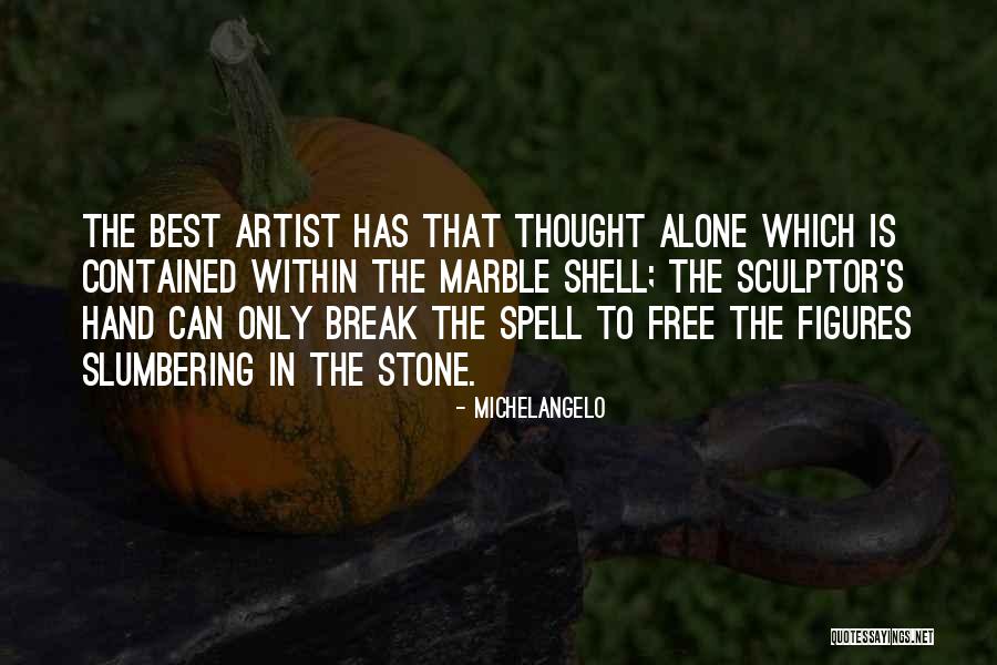 Sculptor Quotes By Michelangelo Sculptor Quotes By Michelangelo