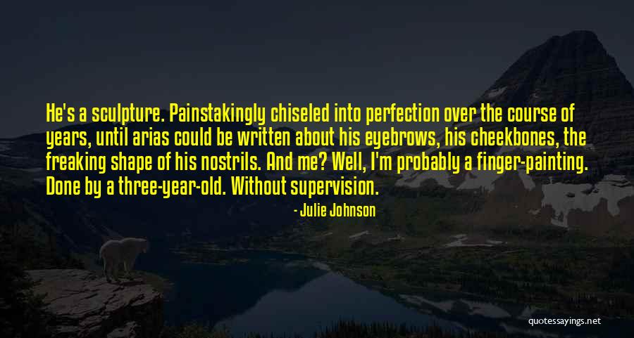 Sculpture And Painting Quotes By Julie Johnson Sculpture And Painting Quotes By Julie Johnson