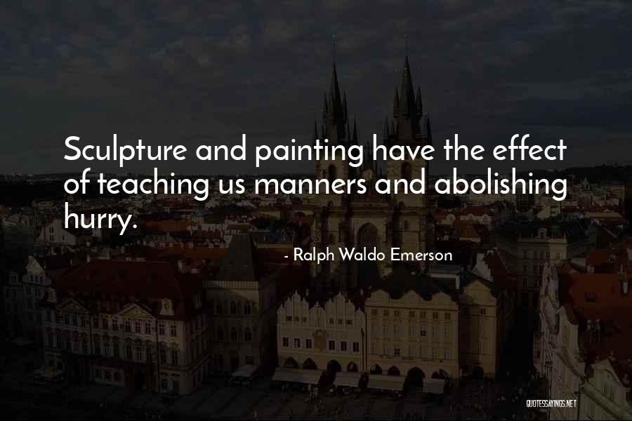 Sculpture And Painting Quotes By Ralph Waldo Emerson Sculpture And Painting Quotes By Ralph Waldo Emerson