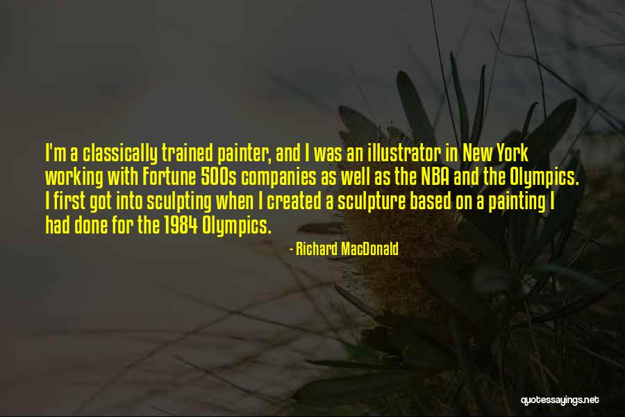Sculpture And Painting Quotes By Richard MacDonald Sculpture And Painting Quotes By Richard MacDonald