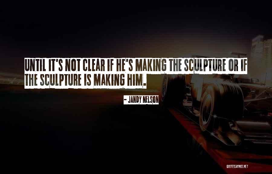 Sculpture Art Quotes By Jandy Nelson Sculpture Art Quotes By Jandy Nelson