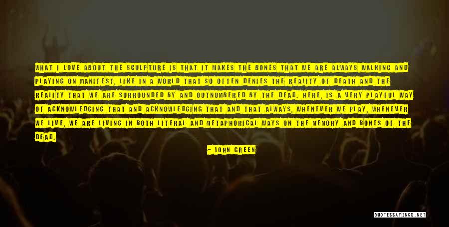 Sculpture Art Quotes By John Green Sculpture Art Quotes By John Green