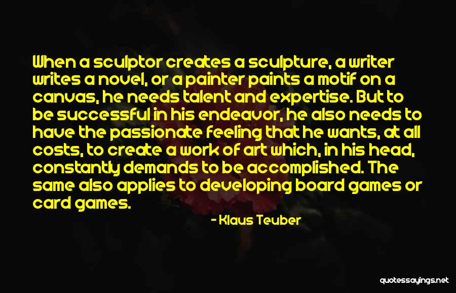 Sculpture Art Quotes By Klaus Teuber Sculpture Art Quotes By Klaus Teuber