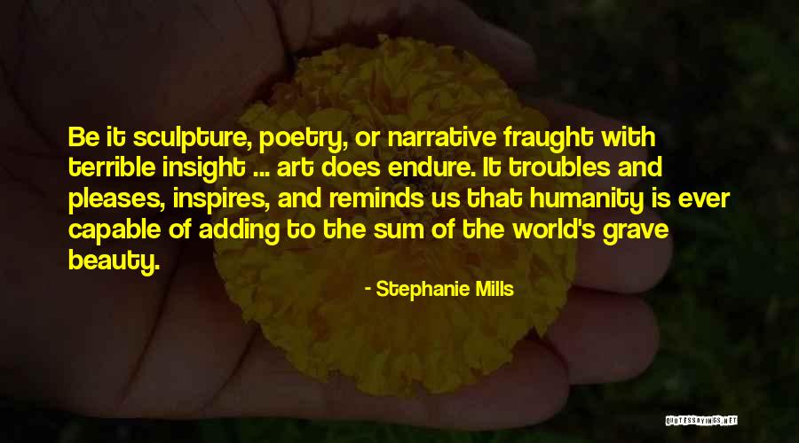 Sculpture Art Quotes By Stephanie Mills Sculpture Art Quotes By Stephanie Mills