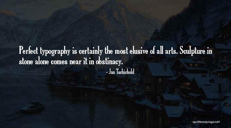 Sculpture In Art Quotes By Jan Tschichold Sculpture In Art Quotes By Jan Tschichold
