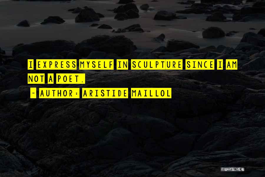 Sculpture Quotes By Aristide Maillol