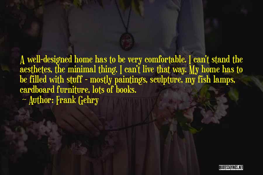 Sculpture Quotes By Frank Gehry