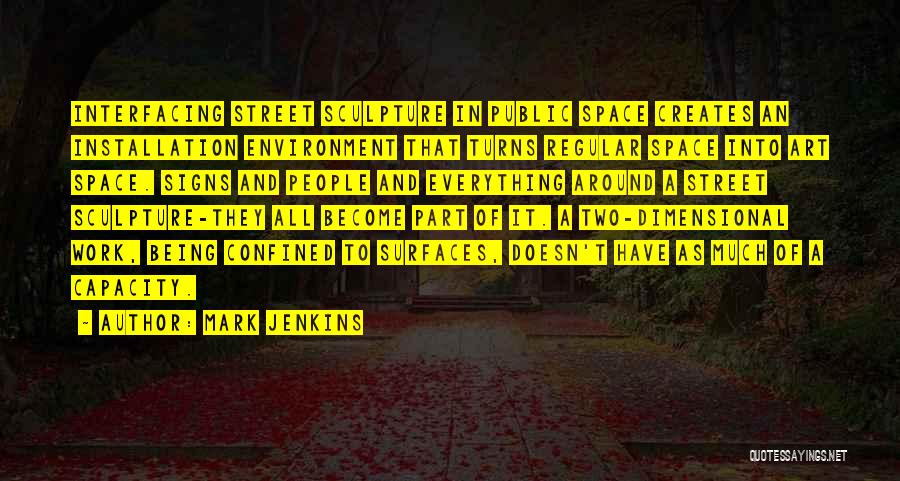 Sculpture Quotes By Mark Jenkins