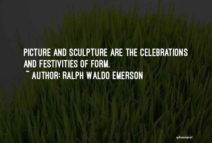 Sculpture Quotes By Ralph Waldo Emerson