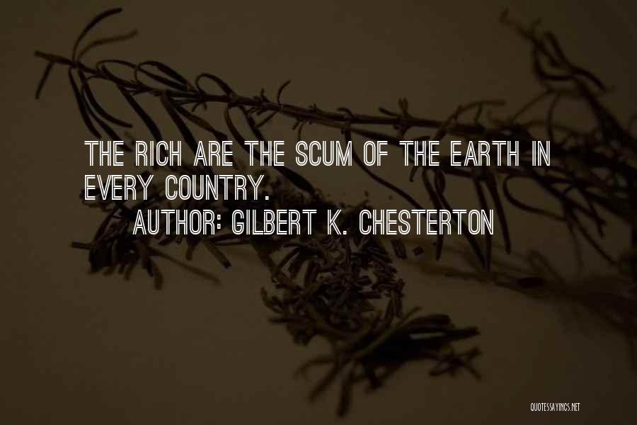 Scum Of The Earth Quotes By Gilbert K. Chesterton