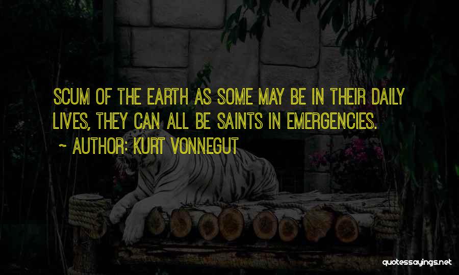 Scum Of The Earth Quotes By Kurt Vonnegut