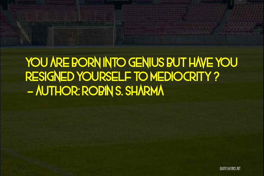 Scum Of The Earth Quotes By Robin S. Sharma