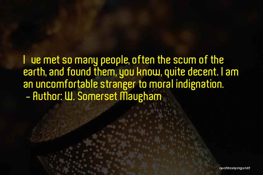 Scum Of The Earth Quotes By W. Somerset Maugham