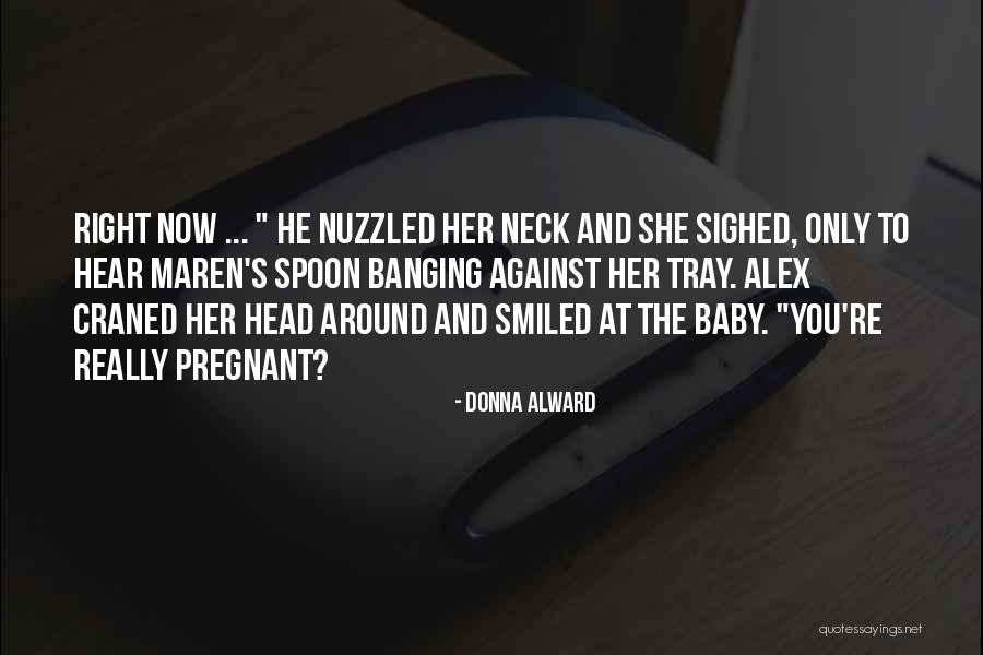 Scuoteguazza Quotes By Donna Alward Scuoteguazza Quotes By Donna Alward