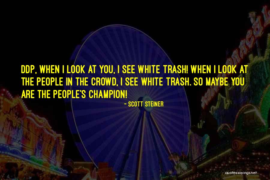 Scura Rax Quotes By Scott Steiner Scura Rax Quotes By Scott Steiner