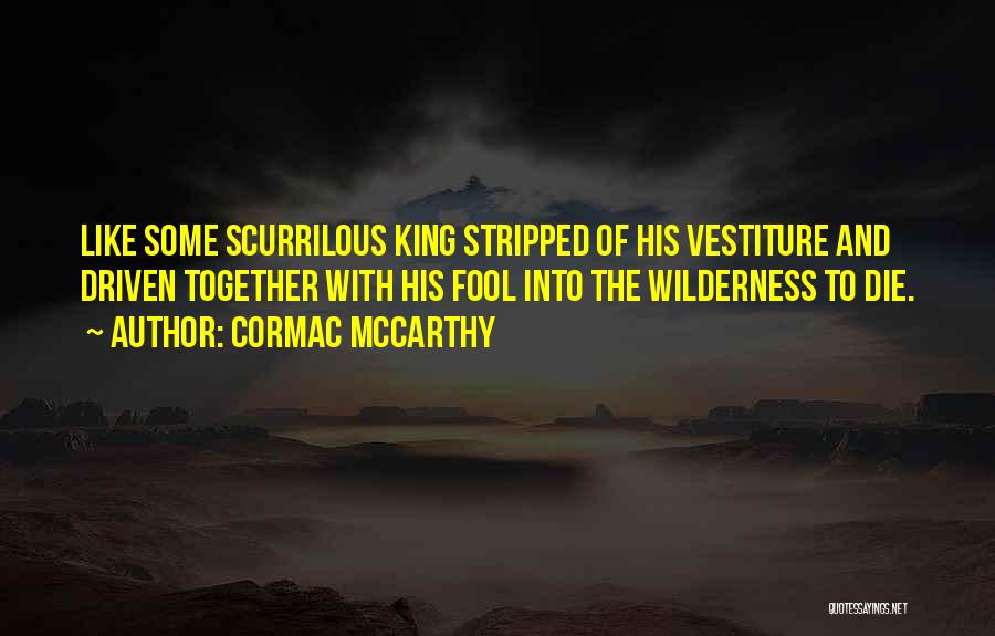 Scurrilous Quotes By Cormac McCarthy