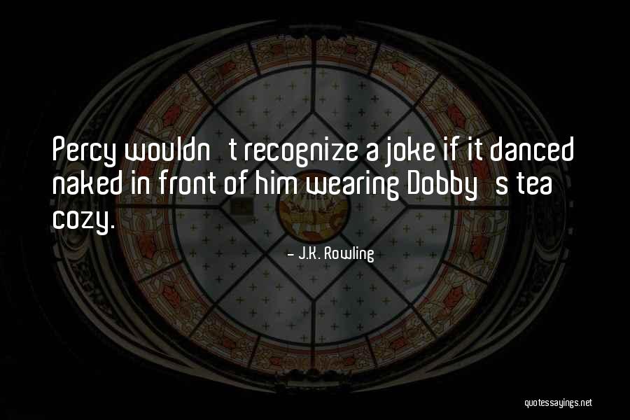 Scuse Me Could You Please Quotes By J.K. Rowling Scuse Me Could You Please Quotes By J.K. Rowling