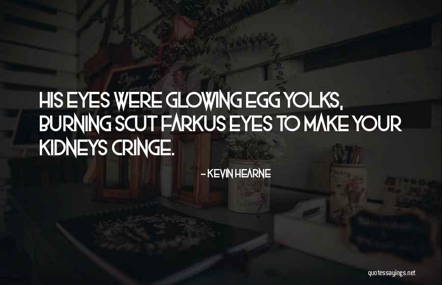 Scut Farkus Quotes By Kevin Hearne Scut Farkus Quotes By Kevin Hearne
