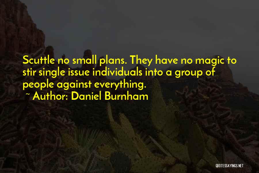 Scuttle Quotes By Daniel Burnham