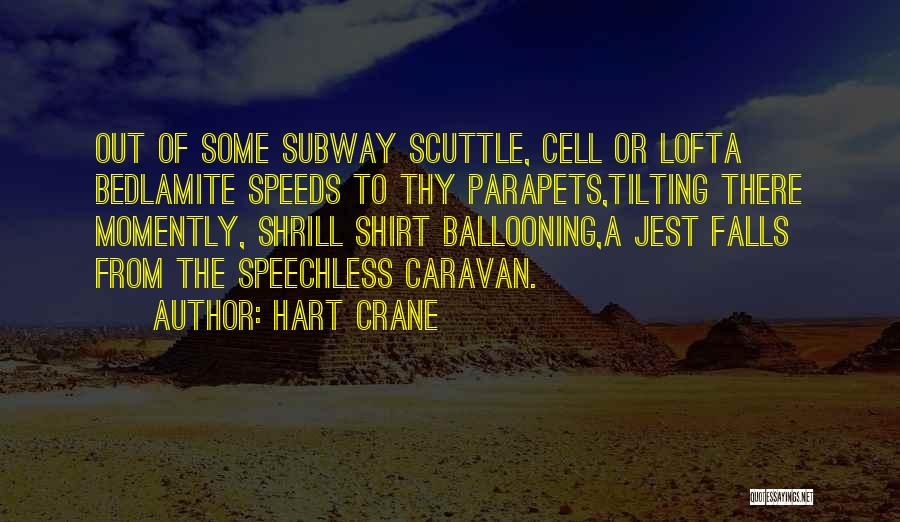Scuttle Quotes By Hart Crane