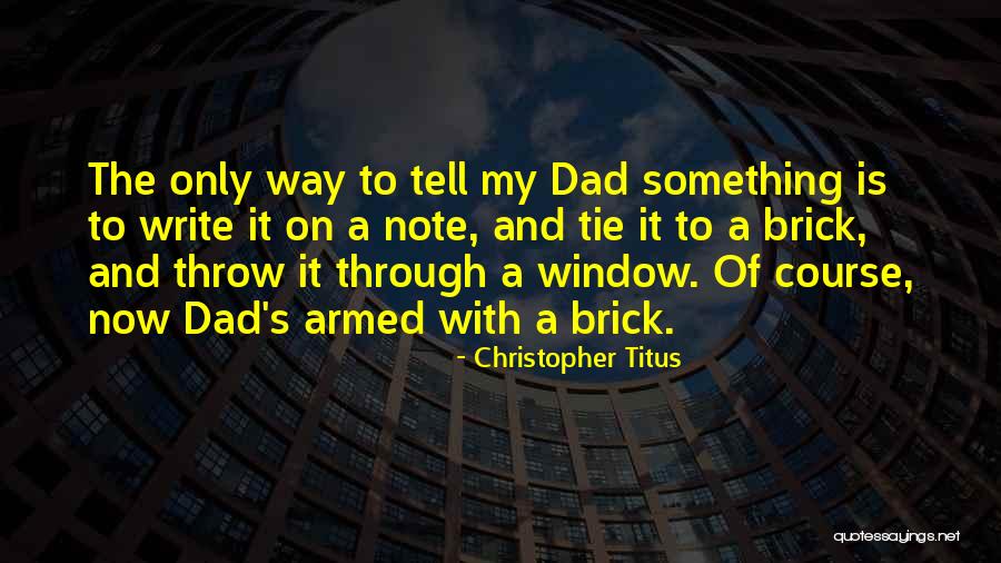 Scuttled Ships Quotes By Christopher Titus Scuttled Ships Quotes By Christopher Titus