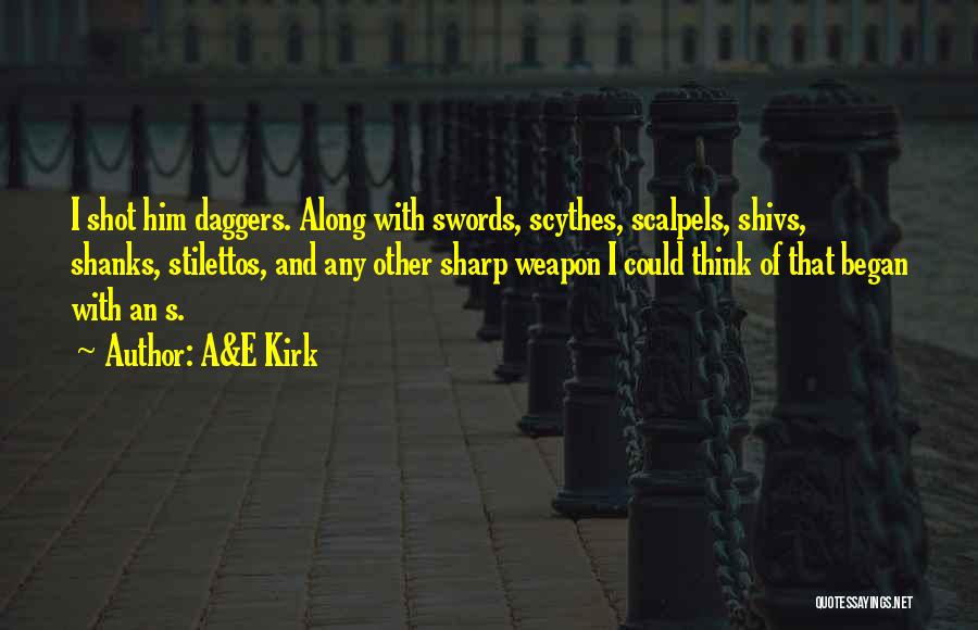 Scythes Quotes By A&E Kirk