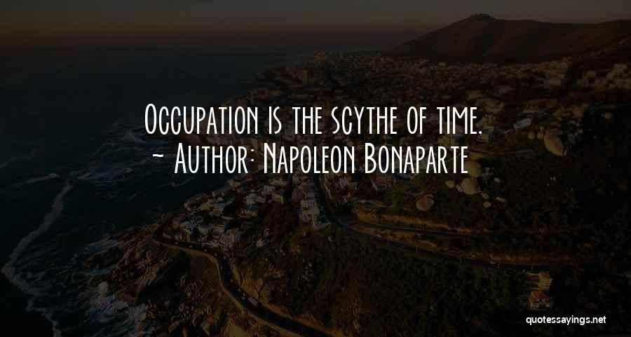 Scythes Quotes By Napoleon Bonaparte