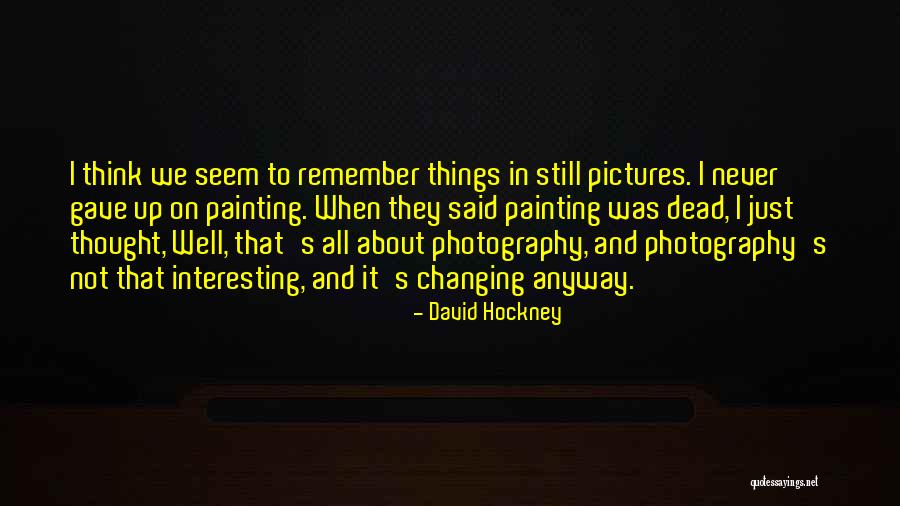 Sda Quotes By David Hockney Sda Quotes By David Hockney