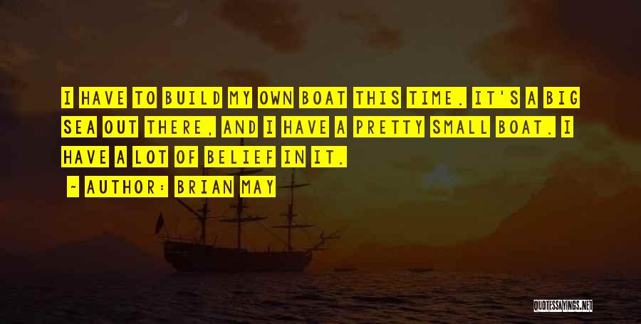 Sea And Boat Quotes By Brian May