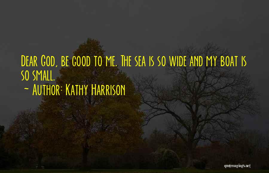 Sea And Boat Quotes By Kathy Harrison