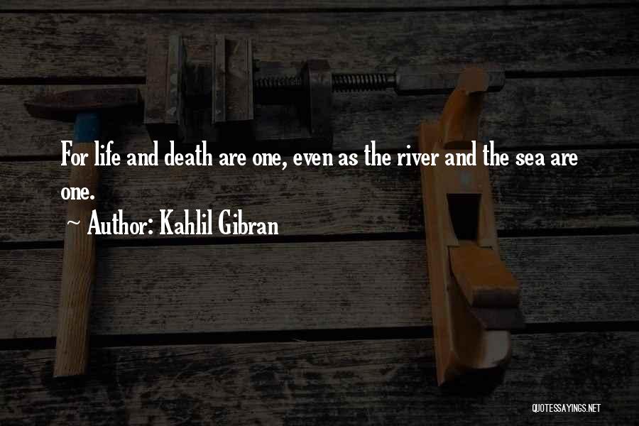 Sea And Death Quotes By Kahlil Gibran