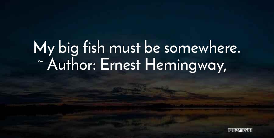 Sea And Fish Quotes By Ernest Hemingway,