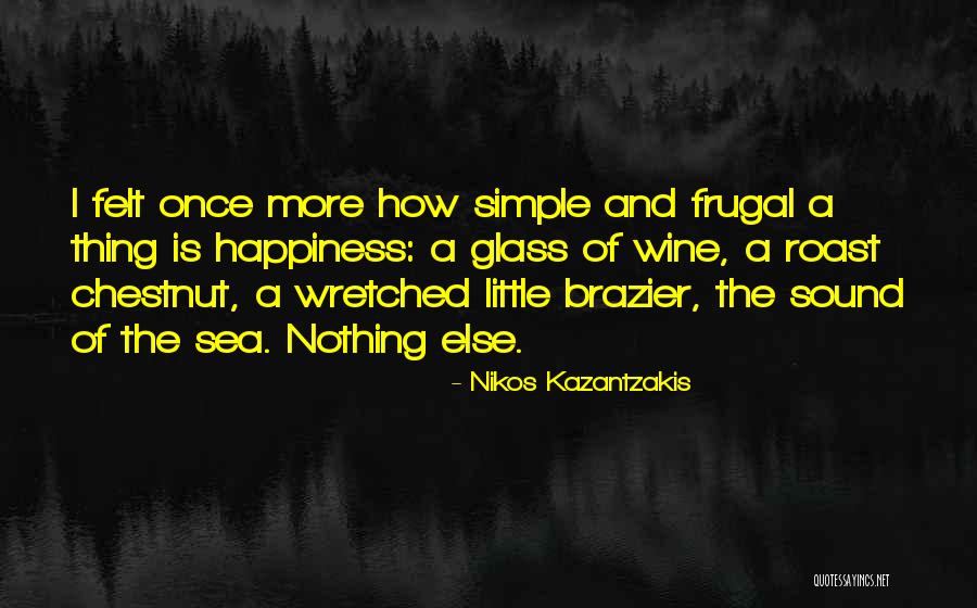 Sea And Happiness Quotes By Nikos Kazantzakis Sea And Happiness Quotes By Nikos Kazantzakis