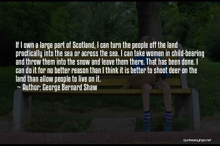 Sea And Land Quotes By George Bernard Shaw