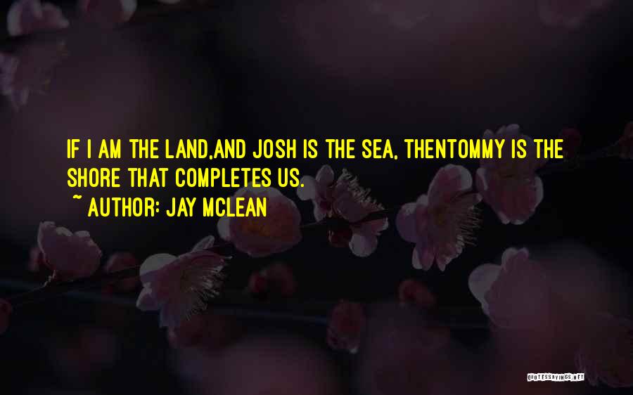Sea And Land Quotes By Jay McLean