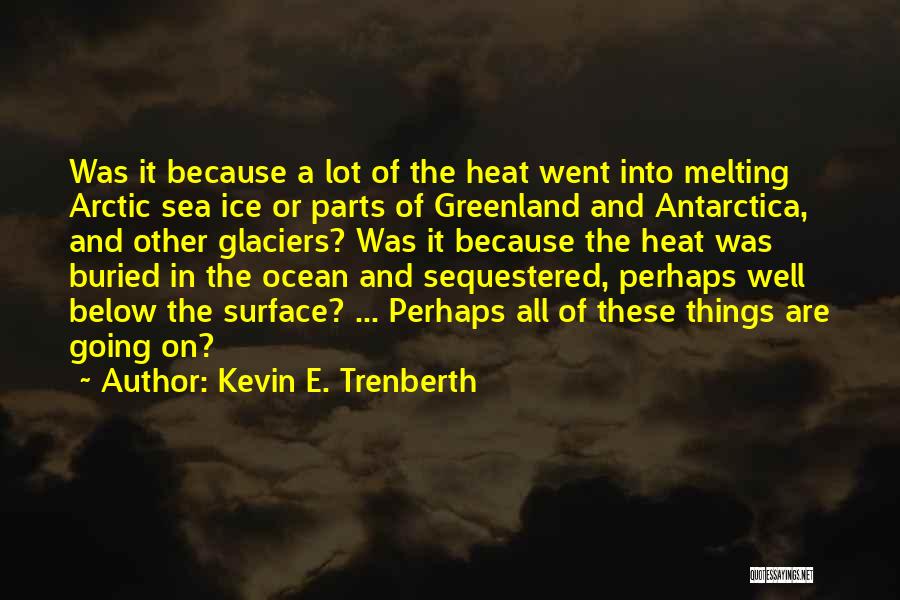 Sea And Ocean Quotes By Kevin E. Trenberth