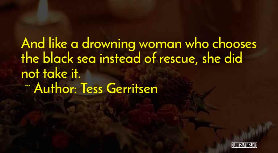 Sea And Quotes By Tess Gerritsen