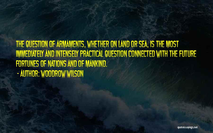 Sea And Quotes By Woodrow Wilson