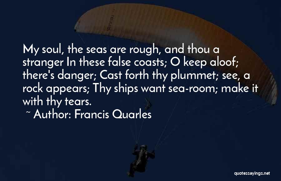 Sea And Rocks Quotes By Francis Quarles